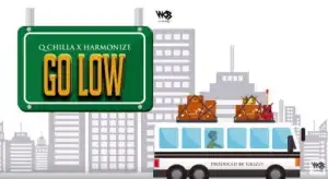 Q Chilla - Go Low ft. Harmonize